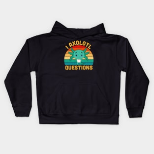 I Axolotl Questions Retro Vintage Funny Cute Axolotl Kids Kids Hoodie